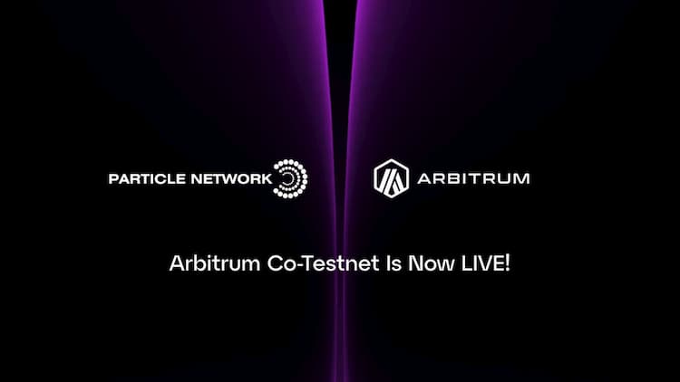 Particle Network announces its Arbitrum co-testnet is now live on Particle Pioneer.