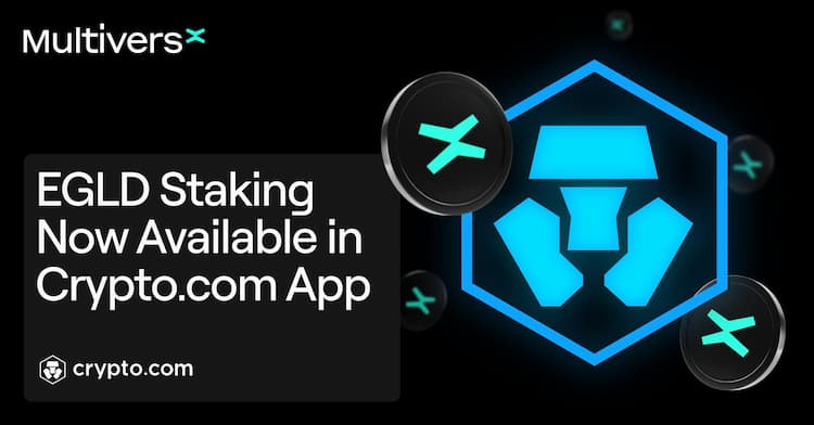 MultiversX announces on-chain EGLD staking in the CryptoCom app.