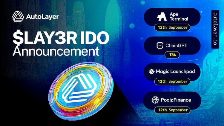 AutoLayer announces the launch of its IDO on September 12 across multiple platforms, including Ape Terminal, ChainGPT Pad, Magic Launchpad and Poolz.