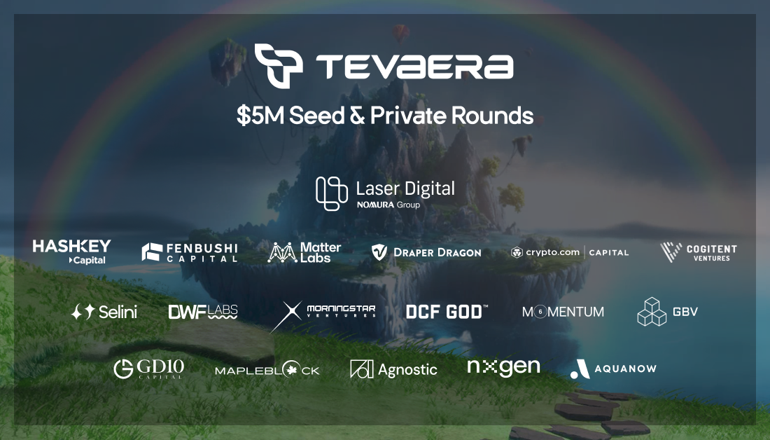 Tevaera Confirms $5M in Latest Seed and Private Rounds